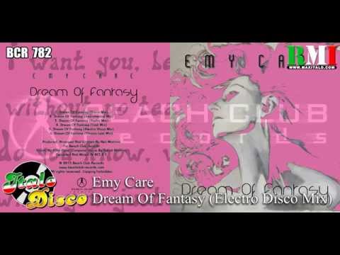 Emy Care - Dream Of Fantasy (Electro Disco Mix) (BCR 782)