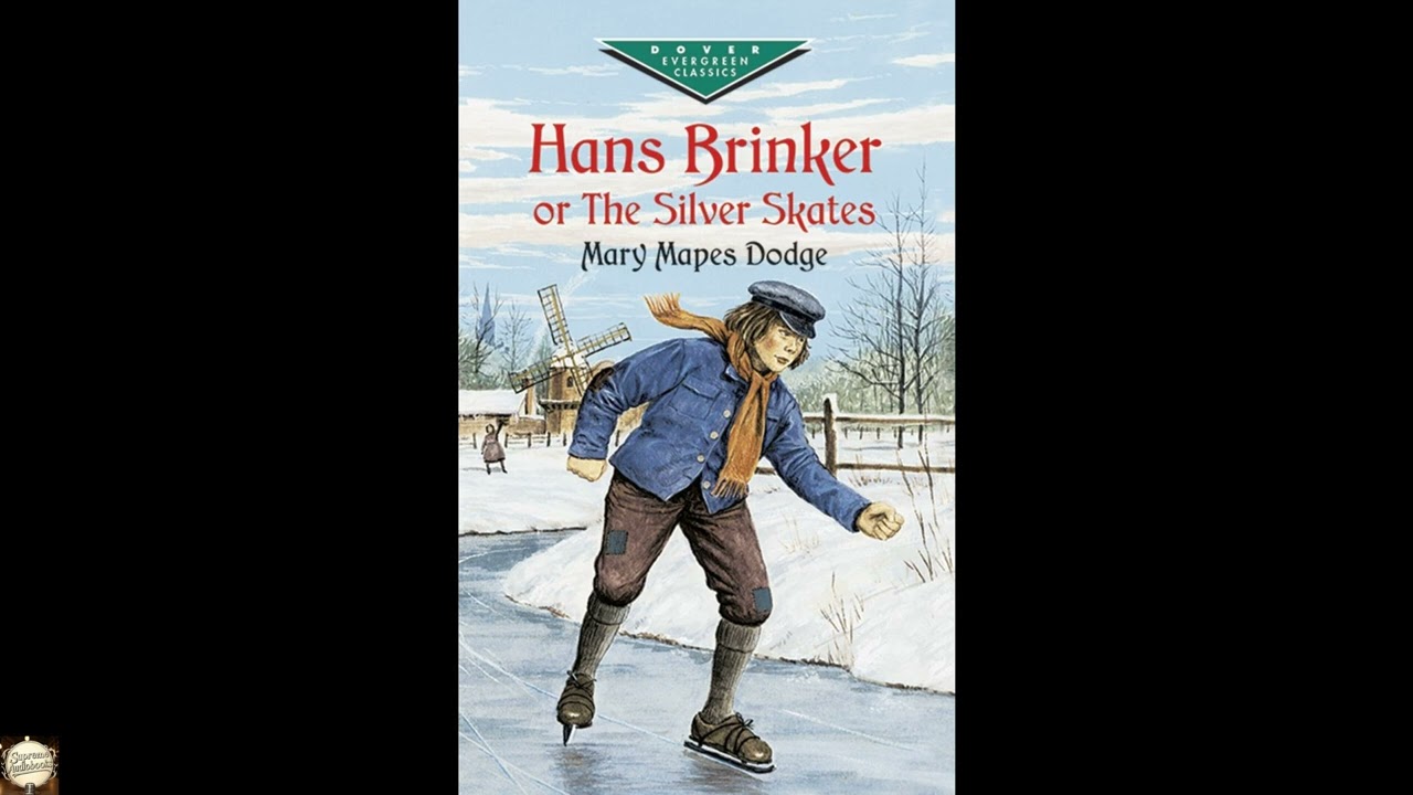 Hans Brinker, or The Silver Skates (Dover Children's Evergreen Classics)