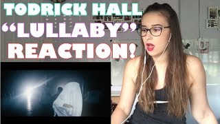 TODRICK HALL 'LULLABY' REACTION!