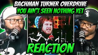 Bachman Turner Overdrive - You Ain’t Seen Nothin Yet (REACTION) #bachmanturneroverdrive #reaction