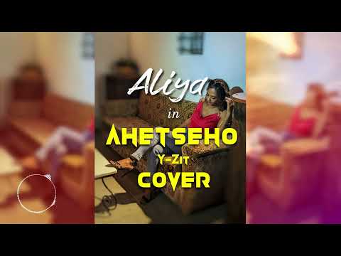 Aliya -Ahetseo (cover Y-zit)