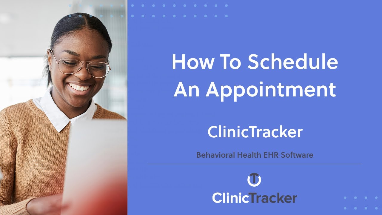 Behavioral Health EHR Software – How To Schedule An Appointment | ClinicTracker – Custom EHR