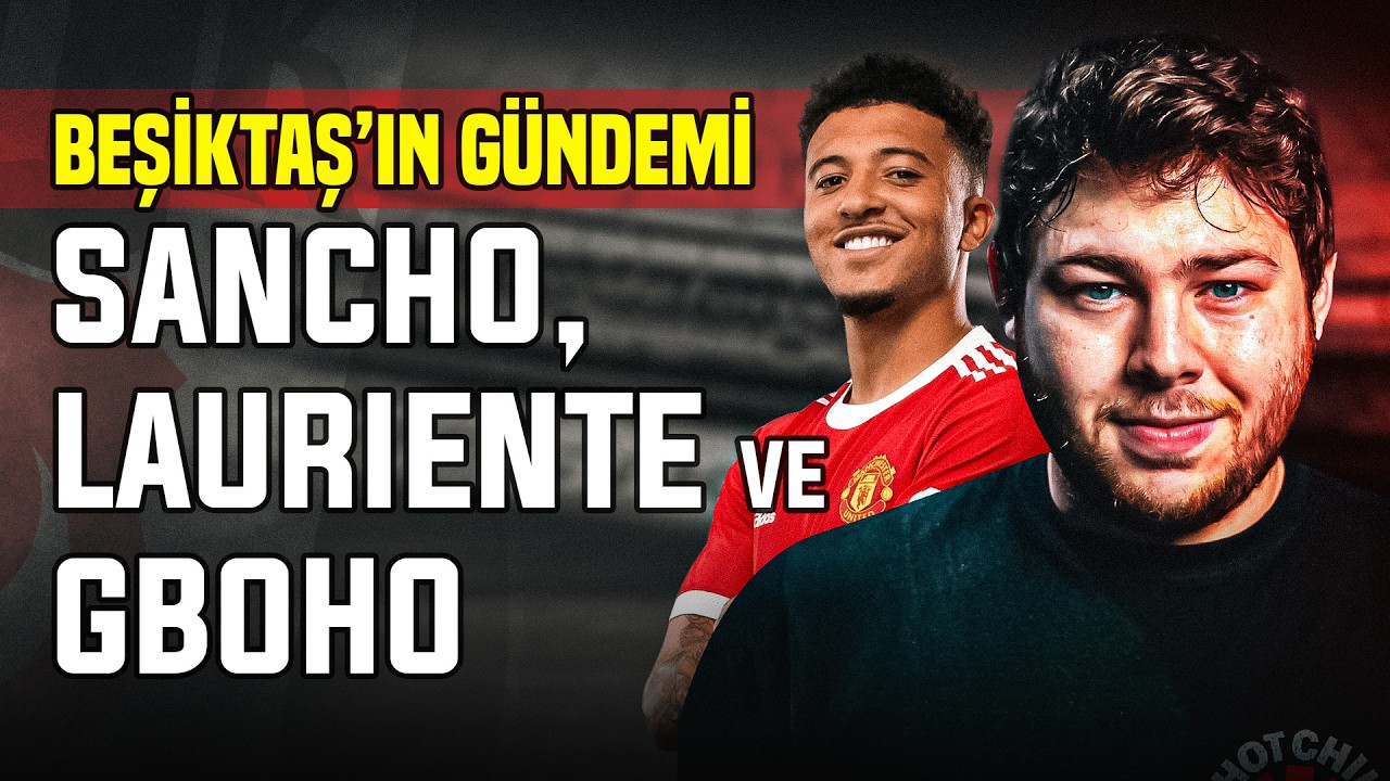 Jadon Sancho Açıklaması, Lauriente, Yann Gboho ve Wan-Bissaka | Umut Öztürk – Transfer Box #24