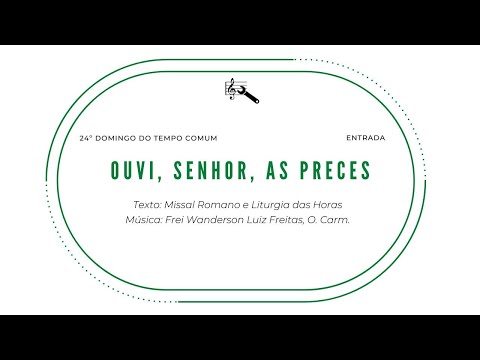 Ouvi Senhor as Preces- Entrada - Frei Wanderson Luiz Freitas, O. Carm.