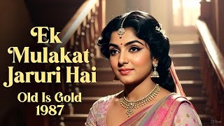 Download lagu Ek Mulakat Zaruri Hai Sanam | Romantic Evergreen Love Song | Heart Touching songs | Old Is Gold mp3