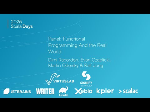 Panel: Functional Programming And the Real World [Scala Days 2025]