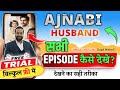 Ajnabi Husband Full Episode Kaise Dekhe How To Watch Ajnabi Husband Full Episode Quick Tv Legal