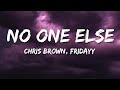 Chris Brown No One Else Lyrics Ft Fridayy