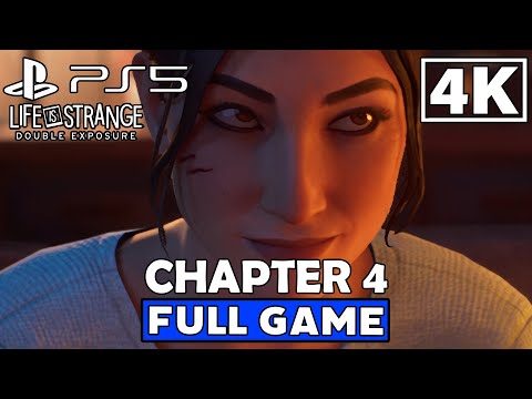 LIFE IS STRANGE DOUBLE EXPOSURE CH. 4 Gameplay Walkthrough FULL GAME [4K 60FPS PS5] - No Commentary