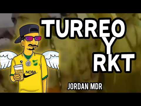 TURREO Y RKT #2 (2022)💢 - JORDAN MDR #TAMOCHELO (HOMENAJE AL NOBA)