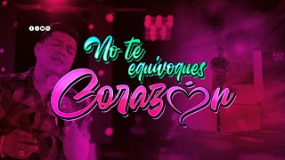NO TE EQUIVOQUES CORAZON Lyrics English Translation