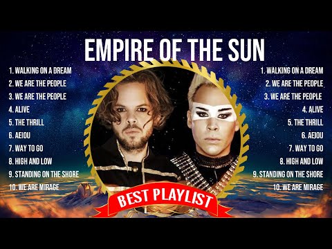 Empire of the Sun Best Songs Of All Time 💛💛 Captivating And Emotionally Moving Music To Calm