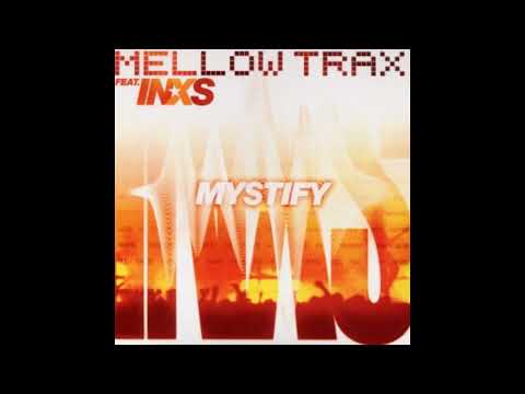 Mellow Trax feat. INXS - Mystify (Kaiser Souzai Remix)