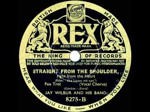 1934 Jay Wilbur - Straight From The Shoulder (Right From The Heart) (Cyril Grantham, vocal)
