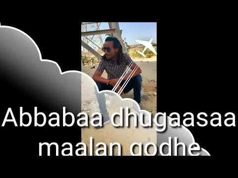 abbabaa dhugaasaa oromo music(maalana godhe)2020