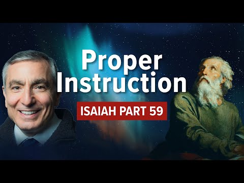 Isaiah, Part 59 | Proper Instruction