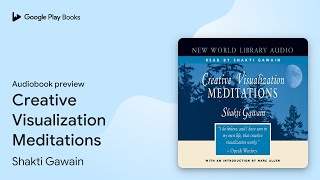 Creative Visualization Meditations by Shakti Gawain · Audiobook preview