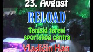 Reload 23.08.2008 - Vladicin Han - Ivee, TECH a TECH DJz...