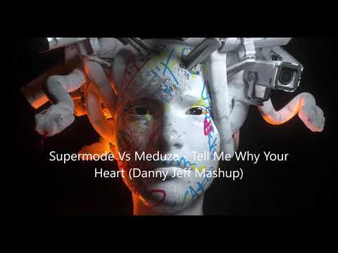 Supermode Vs Meduza - Tell Me Why Your Heart (Danny Jeff Mashup)