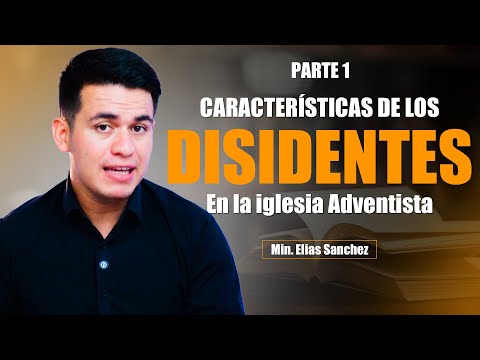 DESENMASCARANDO LOS DISIDENTES DE LA IGLESIA ADVENTISTA - PARTE 1