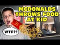 Kid Temper Tantrum Gets Food Thrown At Him By A McDonalds Employee Original