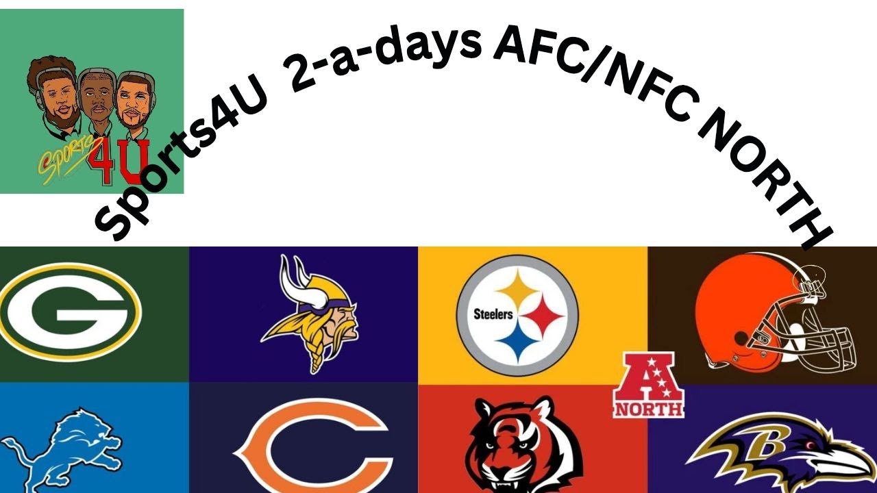 Sports4U Ep. 411 AFC/NFC NORTH 2-a-days Friday
