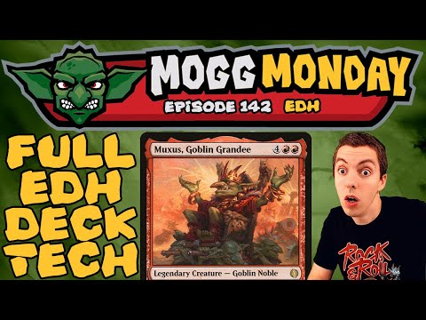 👺 Mogg Monday: Episode 142 - 🔴 - Muxus EDH Deck Tech (Commander)