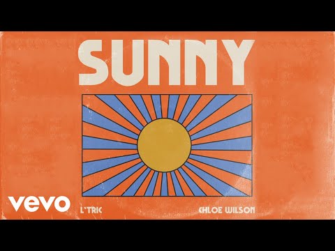 L'Tric, Chloe Wilson - Sunny (Audio)