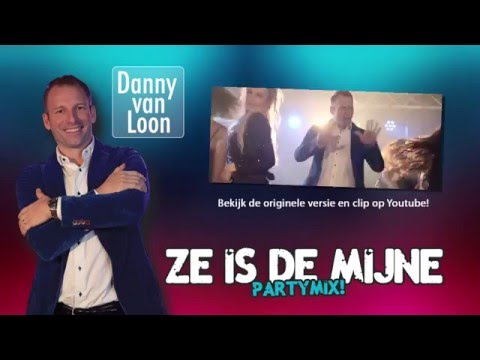 Danny van Loon - Ze is de mijne (PARTYMIX)!! carnaval 2016