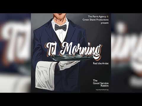 Red the Artist - Til Morning (The Good Service Riddim) Soca 2022