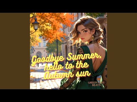 Goodbye, summer, hello to the autumn sun