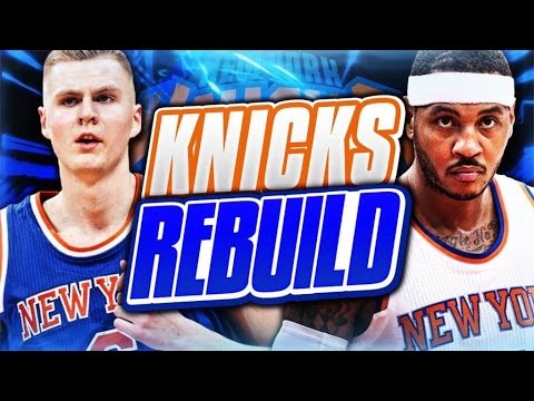 REBUILDING THE NEW YORK KNICKS! NBA 2K17 MY LEAGUE
