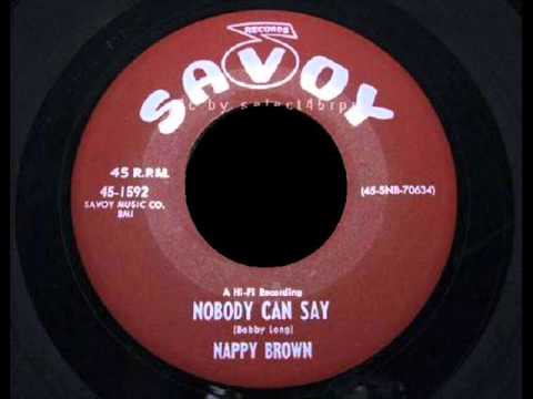 Nobody Can Say   Nappy Brown    SAVOY 1592