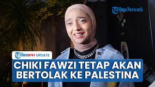 Meski Hadapi Risiko Tinggi, Chiki Fawzi Tetap Ingin Berangkat untuk Ikut Misi Kemanusiaan Palestina