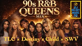 TLC × SWV × Destiny's, Child 90s R&B Queens Mix
