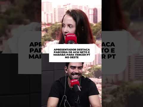 APRESENTADOR DESTACA PARCERIA DE ACM NETO E MARABÁ PARA VENCER PT NO OESTE