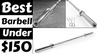Best Barbell Under $150 - Top 3 Barbells In 2026!