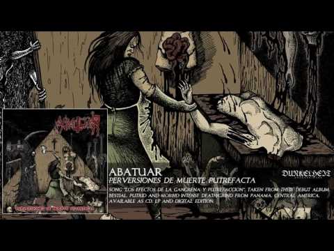Abatuar - Los Efectos de la Gangrena y Putrefacción (From the coming Debut Album)