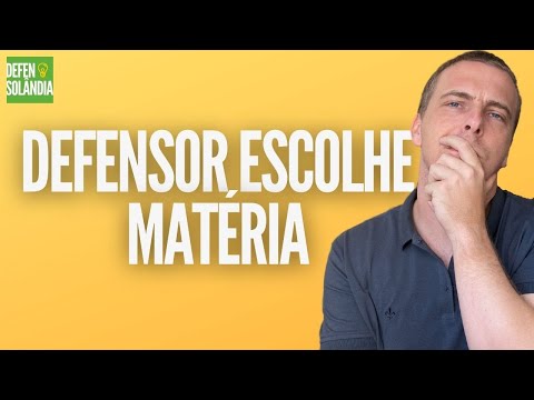 Defensor Público escolhe matéria de atuação?
