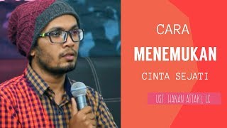 Download lagu Cara Menemukan Cinta Sejati - Ustadz Hanan Attaki mp3