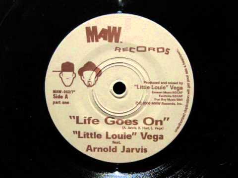 Little Louis Vega feat.Arnold Jarvis.Life Goes On.MAW Records