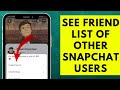 How To See Other People Best Friend List On Snapchat See Added Friends Of Other Snapchat Users