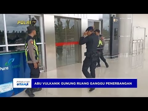 OPERASIONAL BANDARA SAMRATULANGI DIHENTIKAN SEMENTARA DAMPAK ABU VULKANIK GN RUANG
