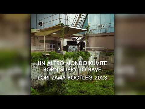 Un Altro Mondo Kumite Born Slippy to Rave (Lori Zama Bootleg)