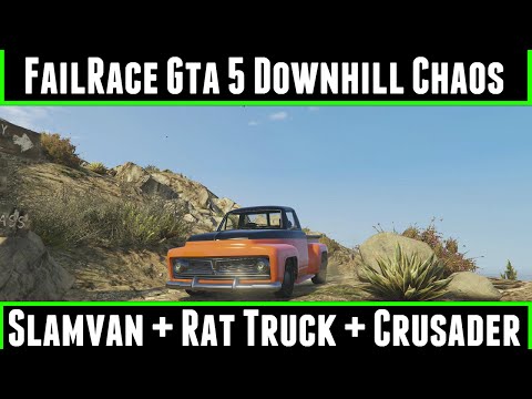 FailRace Gta 5 Downhill Chaos EP 4 Slamvan + Rat Truck + Crusader
