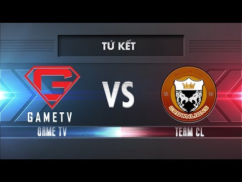[Tứ Kết] GAMETV vs TEAM CL [25.11.2017] - Garena Liên Quân Mobile