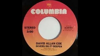 Divers Do It Deeper by David Allan Coe from his Greatest Hits album.