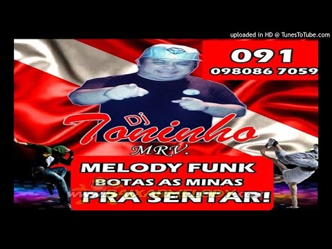 DJ TONINHO MARAVILHA-BOTA AS MINAS PRA SENTAR