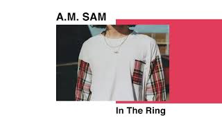 A.M. Sam - In The Ring video