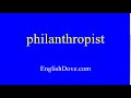 How to pronounce philanthropist in American English.